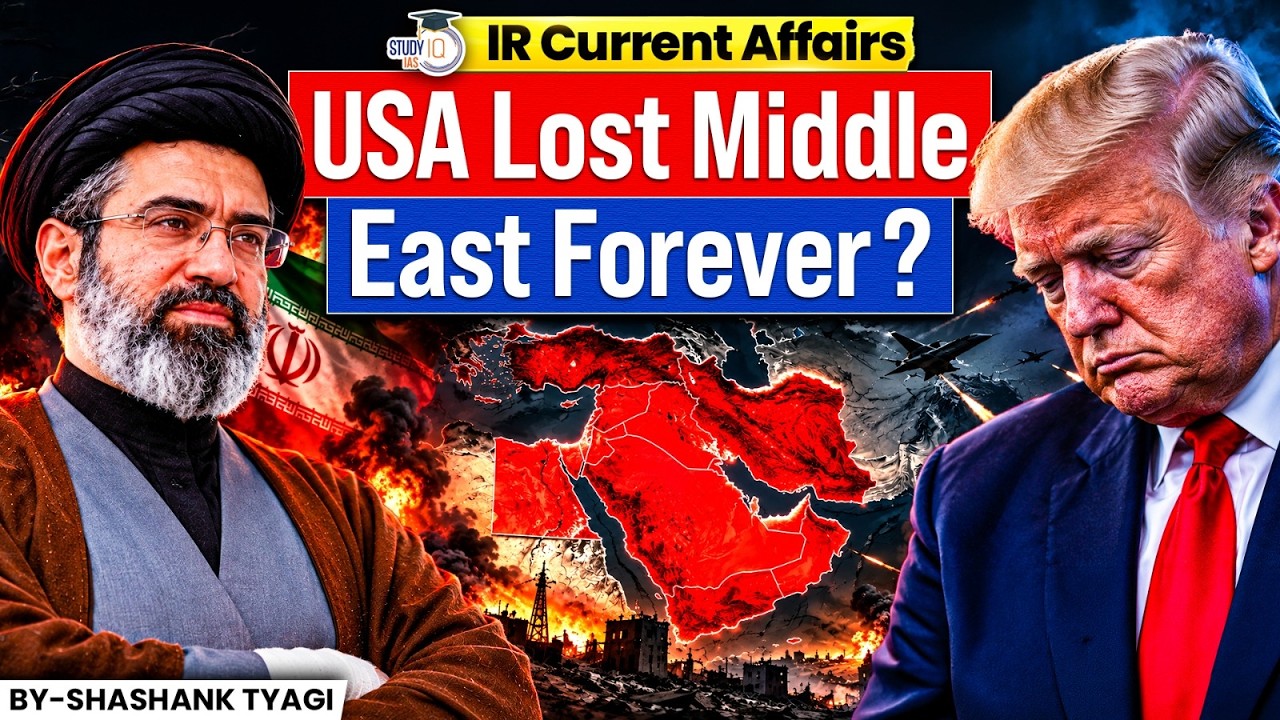 USA’s Middle East Influence in Decline? | Iran, Trump & the Geopolitics of the Region | StudyIQ IAS