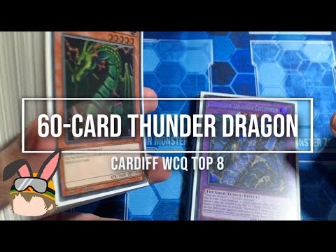 Yu-Gi-Oh! Cardiff WCQ Top 8 - 60 Card Thunder Dragon