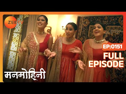 Manmohini - Hindi Tv Serial - Full Epi - 151 - Reyhna Malhotra, Giaa Manek, Garima Singh Zee TV