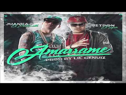 Juanka El Problematik Ft. Jetson El Super - Amarrame