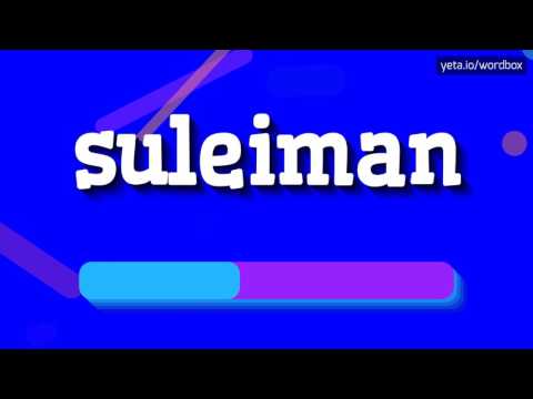 SULEIMAN - HOW TO PRONOUNCE IT!?