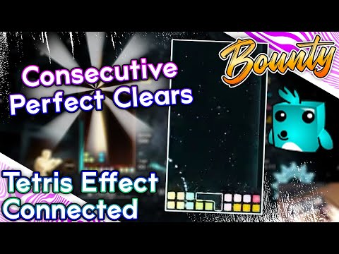 Tetris Effect: Connected Bounty - "Consecutive Perfect Clears"
