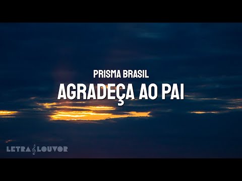 Agradeça ao Pai | Prisma Brasil