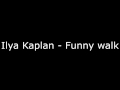 Funny Walk by Ilya Kaplan