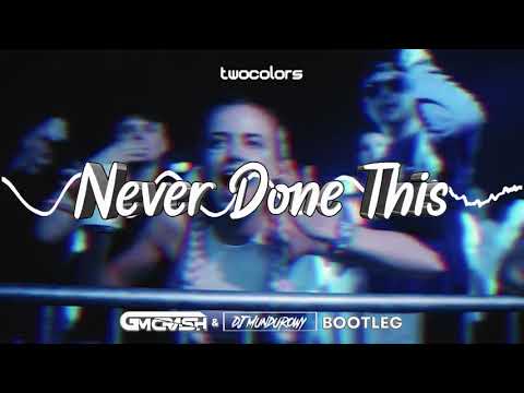 Twocolors - Never Done This (GMCRASH x MUNDUROWY Bootleg)