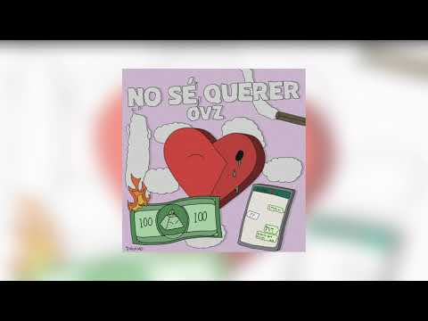Ovz - No sé querer💔