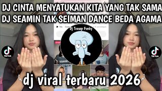 Download lagu DJ CINTA MENYATUKAN KITA YANG TAK SAMA - DJ SEAMIN TAK SEIMAN DANCE BEDA AGAMA DJ VIRAL TERBARU  mp3