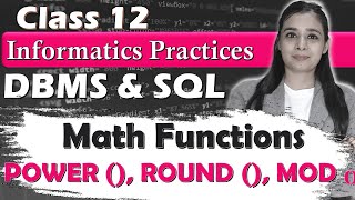Database & SQL | Math functions: POWER (), ROUND (), MOD () | Class 12 IP
