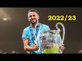 Riyad Mahrez 2022/23 - Full Season Show