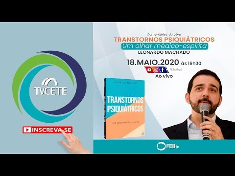 LEONARDO MACHADO - TRANSTORNOS PSIQUITRICOS - OLHAR MDICO-ESPRITA