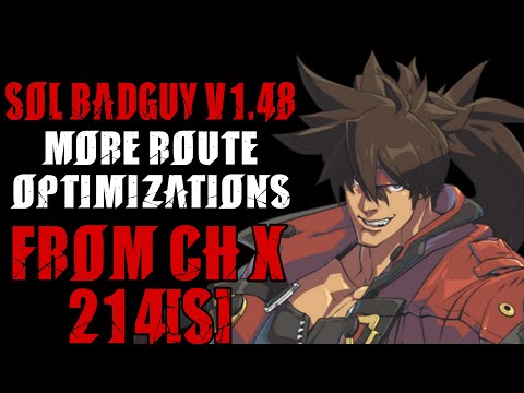 GGST: SOL BADGUY'S CH X 214[S] OPTIMIZATIONS