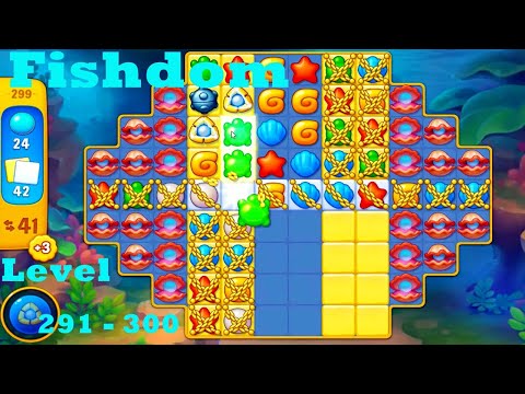 Fishdom walkthrough Level 291 - 300 HD | gameplay | ios | android | pc game | saftisfying