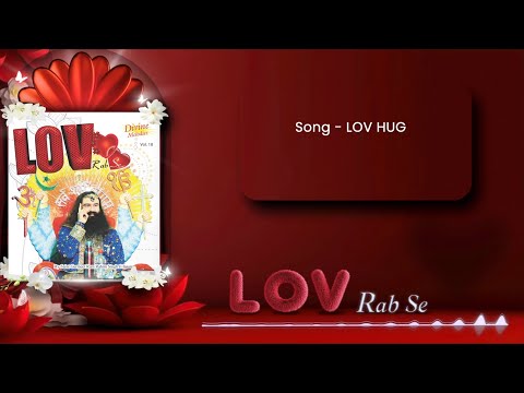 LOV HUG| Devotional Song | Saint Dr. Ram Rahim