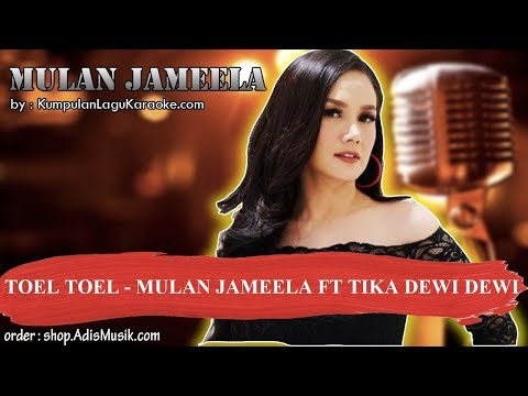 TOEL TOEL -  MULAN JAMEELA FT TIKA DEWI DEWI Karaoke
