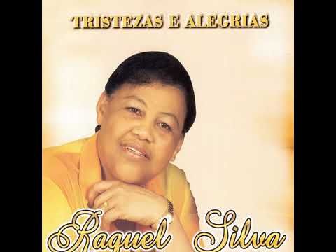 Raquel Silva - Tristezas e Alegrias