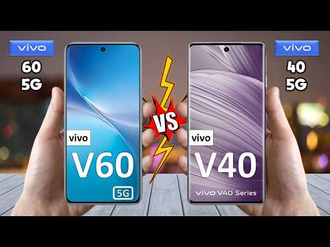 vivo V60 Vs vivo V40 - Full Comparison 🔥 Which is BEST for You?