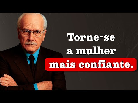 Mulheres confiantes sabem este SEGREDO – Carl Jung