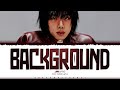 JIN (BTS) 'Background' Lyrics (진 Background 가사) [Color Coded Han_Rom_Eng] | ShadowByYoongi