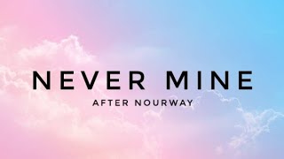 Download lagu After nourway - Never mine (Lyrics) mp3 Download lagu After nourway - Never mine (Lyrics) mp3