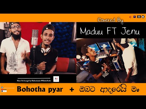 Bohut pyar karte + ඔබට ආදරෙයි මං | Maduu ft Jenu VI |