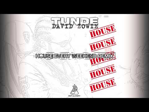 Tunde X David Zowie - House Every Weekend Remix (Official Audio)