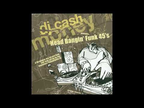 DJ Cash Money - Head Bangin' Funk 45's Mix