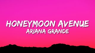 Ariana Grande - Honeymoon Avenue (Lyrics)