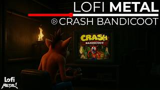 Chill & Thrill: Lofi Metal for Crash Bandicoot