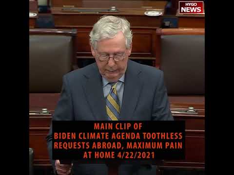 Mitch McConnell: Biden Climate Agenda Toothless Requests Abroad, Maximum Pain at Home 4/22/2021