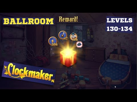 How to play Clockmaker Ballroom levels 130-134 and Attic of Secrets Rewards