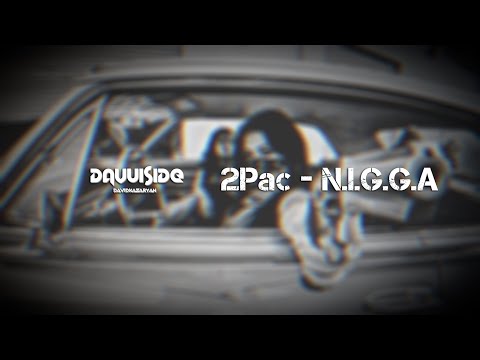 2Pac - N.I.G.G.A (Davuiside Remix)