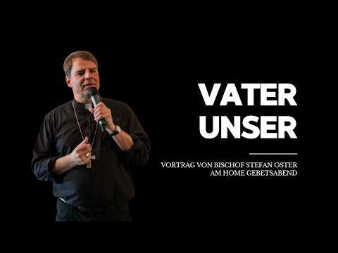 Our Father - Lecture by Bishop Stefan Oster