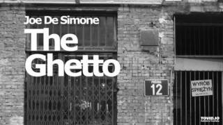 Joe De Simone - The Ghetto (Original Mix)