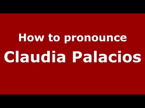 How to pronounce Claudia Palacios (Colombian Spanish/Colombia)  - PronounceNames.com