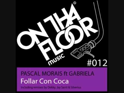 Pascal Morais ft Gabriela - Follar Con Coca (Jay Santi Remix)
