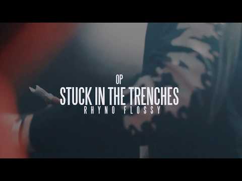 Op X Rhyno Flossy - Stuck In The Trenches