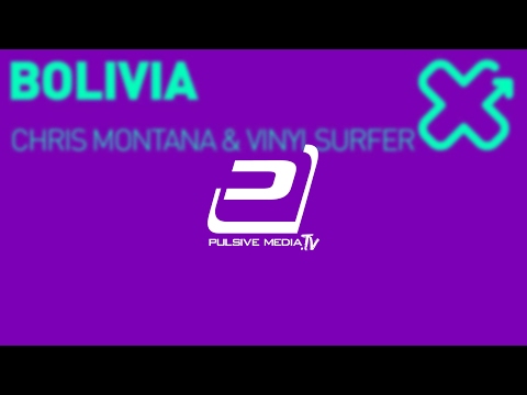 Chris Montana & Vinylsurfer - Bolivia (Official Video)