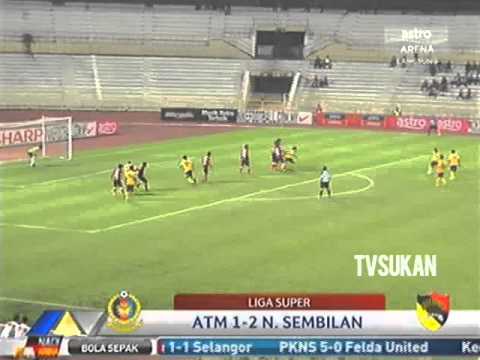 [MSL 2013] ATM VS NEGERI SEMBILAN (1-2)