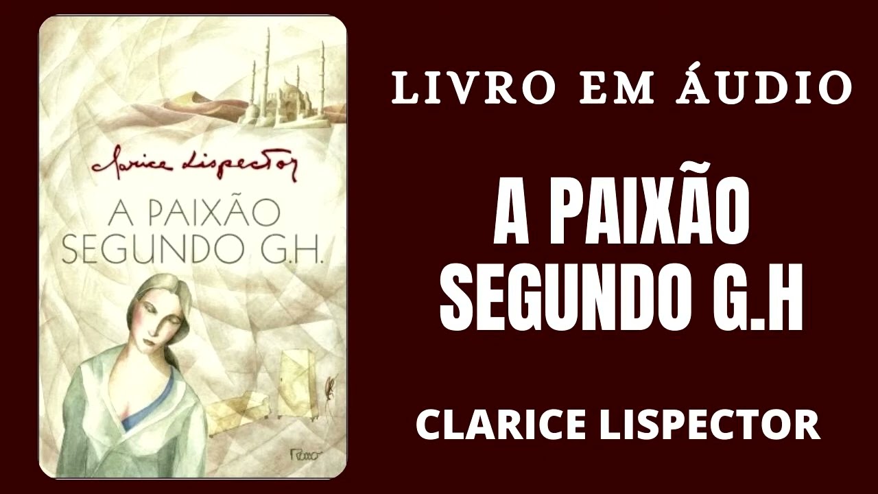 A Paixão Segundo G.H., de Clarice Lispector - audiobook