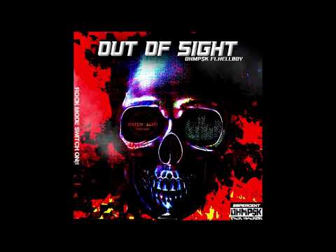 OHMP$K - Out of Sight Ft. HELLBOY