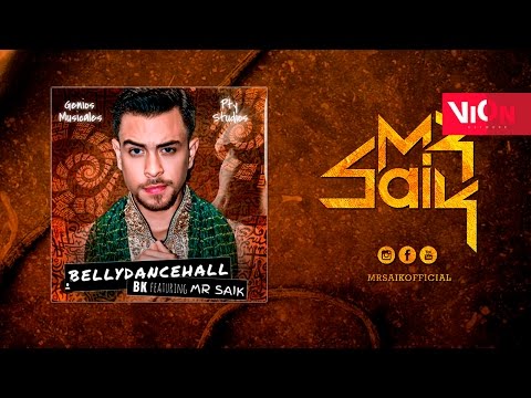 Bellydancehall - Mr Saik | BK | Audio Oficial
