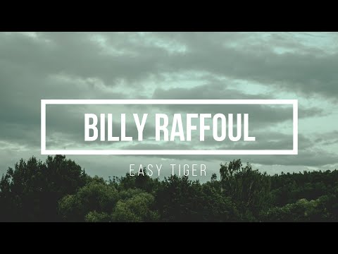 Billy Raffoul - Easy Tiger (Lyric Video)