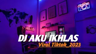 Download lagu DJ AKU IKHLAS//Yowes rapopo_viral Tiktok2023 mp3