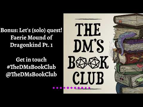 Bonus: Let's (solo) quest! Faerie Mound of Dragonkind Pt. 1