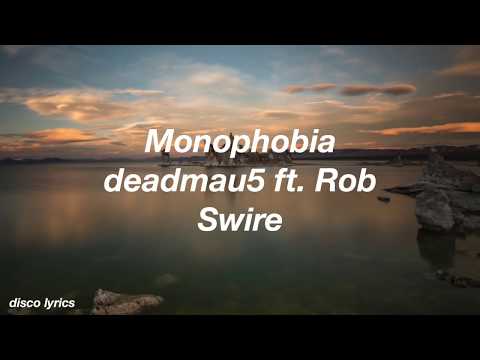 Monophobia || deadmau5 ft. Rob Swire Lyrics