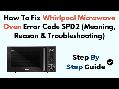 How To Fix Whirlpool Microwave Oven Error Code SPD2 (Meaning, Reason & Troubleshooting)