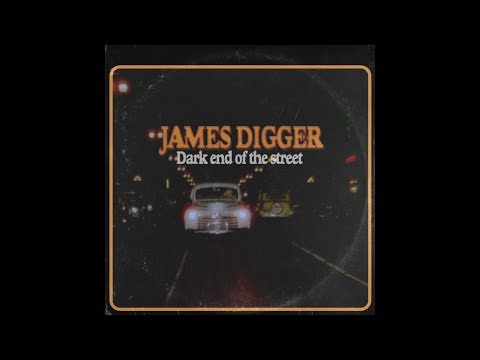 JAMES DIGGER - Dark end of the street