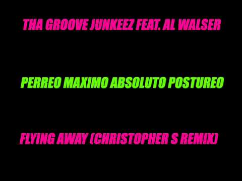 Tha Groove Junkeez Feat. Al Walser - Flying Away (Christopher