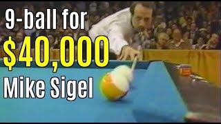 MIKE SIGEL's historic $40,000 9-ball..3 final matches