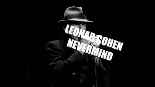 Leonard Cohen - Nevermind Türkçe Altyazılı(Türkçe Lyrics)